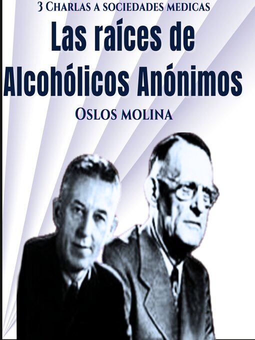 Title details for Las raíces de Alcohólicos Anónimos by Oslos Molina - Available